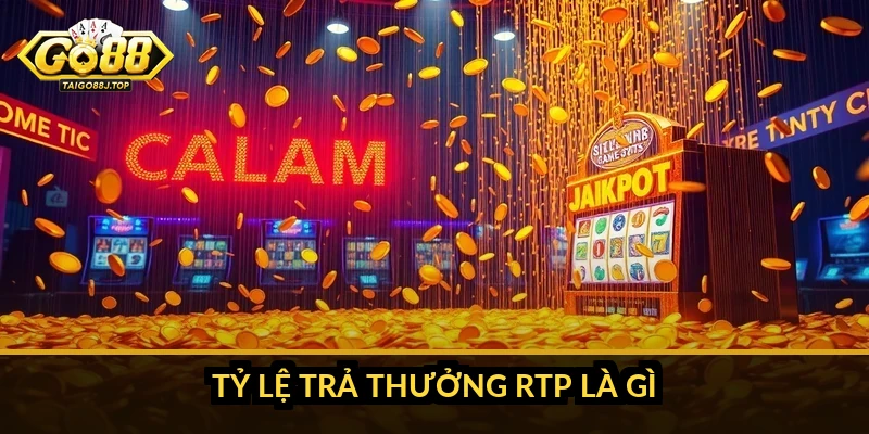 Tỷ lệ trả thưởng nổ hũ Go88: hiểu RTP để chọn game đúng Tỷ lệ trả thưởng RTP là gì