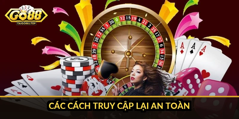 Xử lý khi Go88 bị chặn: các cách truy cập lại an toàn Các cách truy cập lại an toàn