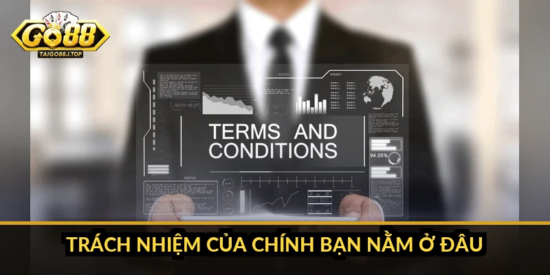 Chính Sách Bảo Mật Go88: Quyền Của Bạn Với Dữ Liệu Cá Nhân Trách nhiệm của chính bạn nằm ở đâu