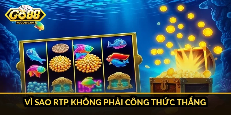 Tỷ lệ trả thưởng nổ hũ Go88: hiểu RTP để chọn game đúng Vì sao RTP không phải công thức thắng